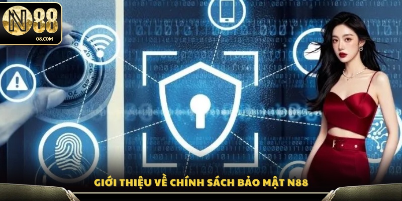 Khám phá chính sách bảo mật N88 