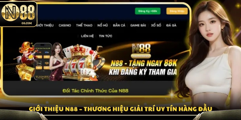 Giới thiệu N88 – Nền tảng giải trí trực tuyến hàng đầu châu Á