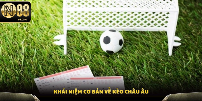  Giới thiệu khái quát về kèo châu Âu